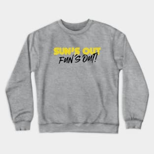 sun out Crewneck Sweatshirt